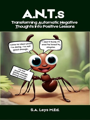 cover image of A.N.T.s--Transferring Automatic Negative Thoughts Into Positive Lessons